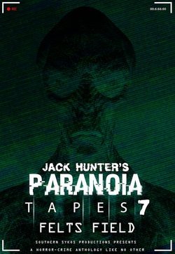 Параноидальные плёнки 7: Фелтс Филд